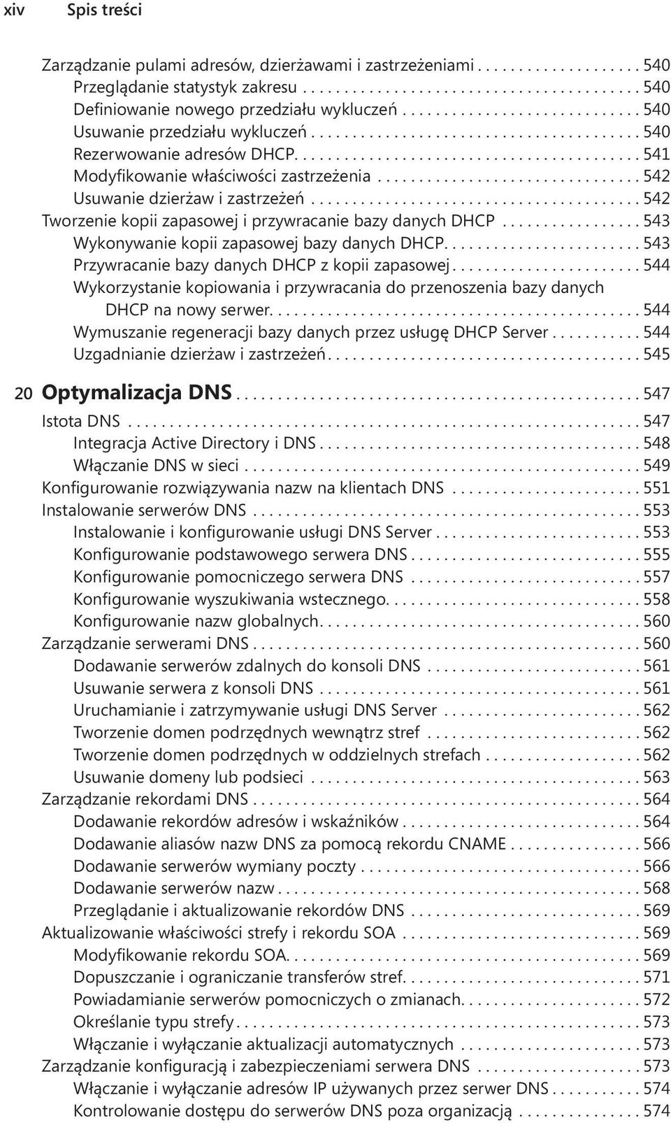 ............................... 542 Usuwanie dzierżaw i zastrzeżeń........................................ 542 Tworzenie kopii zapasowej i przywracanie bazy danych DHCP.
