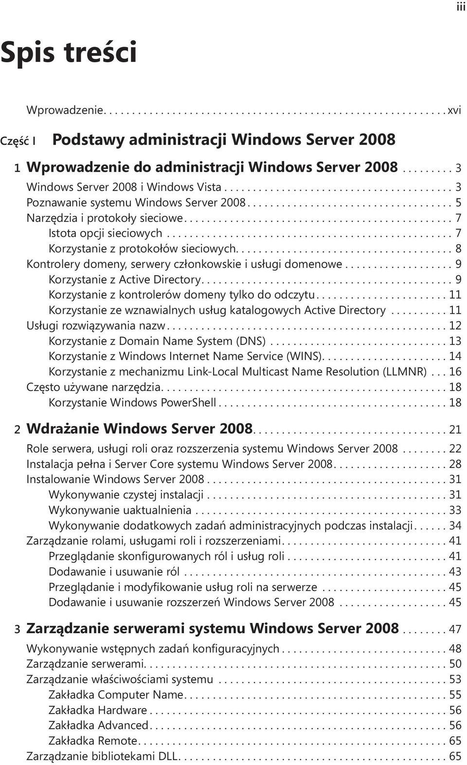 ...8 Kontrolery domeny, serwery członkowskie i usługi domenowe... 9 Korzystanie z Active Directory....9 Korzystanie z kontrolerów domeny tylko do odczytu.