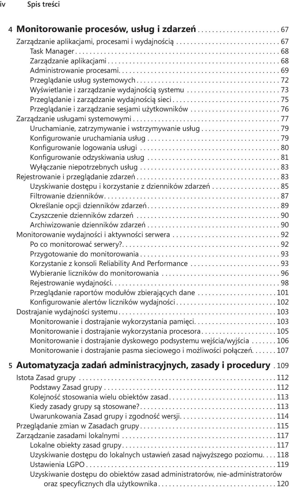 ..75 Przeglądanie i zarządzanie sesjami użytkowników.......................... 76 Zarządzanie usługami systemowymi...77 Uruchamianie, zatrzymywanie i wstrzymywanie usług.
