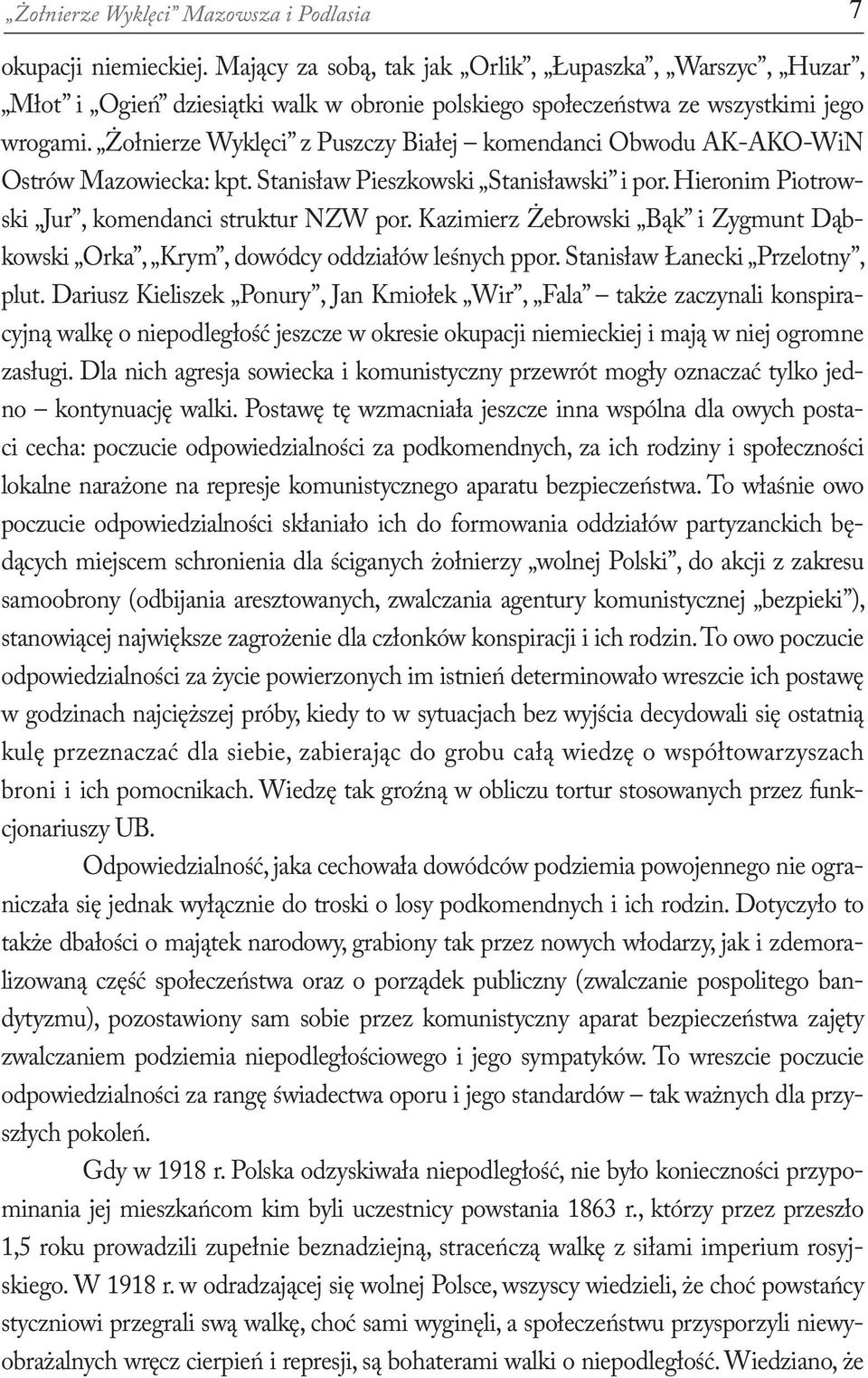 Żołnierze Wyklęci z Puszczy Białej komendanci Obwodu AK-AKO-WiN Ostrów Mazowiecka: kpt. Stanisław Pieszkowski Stanisławski i por. Hieronim Piotrowski Jur, komendanci struktur NZW por.