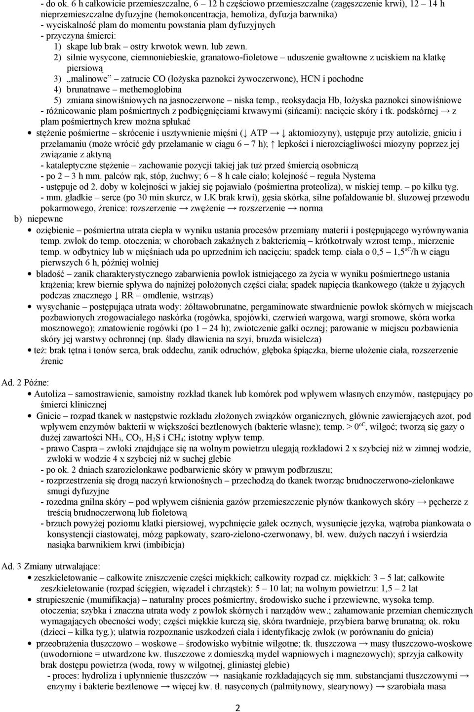 momentu powstania plam dyfuzyjnych - przyczyna śmierci: 1) skąpe lub brak ostry krwotok wewn. lub zewn.