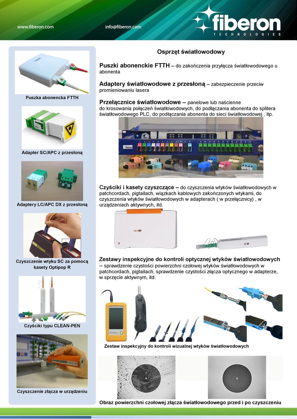 Adapter SC/APC z przesłoną Adaptery LC/APC DX z przesłoną Czyściki i kasety czyszczące do czyszczenia wtyków światłowodowych w patchcordach, pigtailach, wiązkach kablowych zakończonych wtykami, do