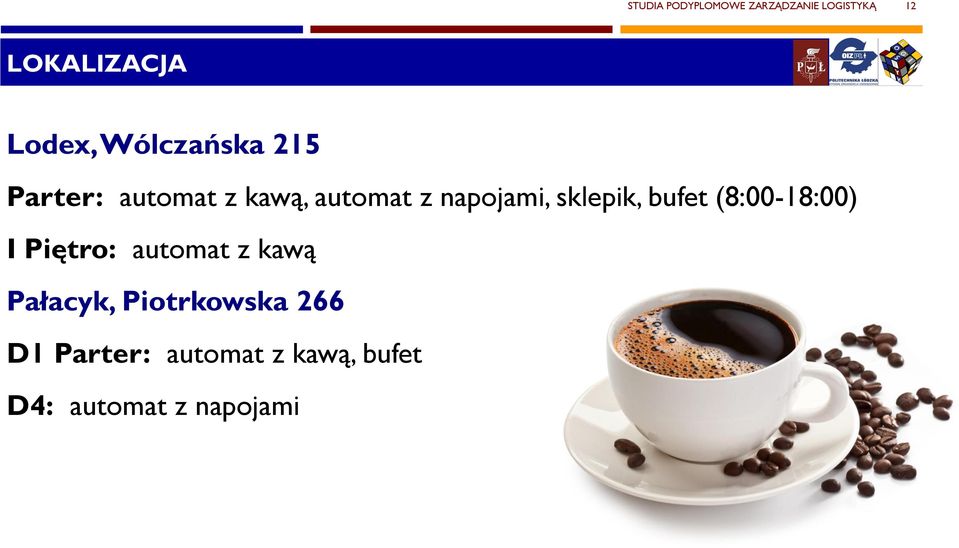 sklepik, bufet (8:00-18:00) I Piętro: automat z kawą Pałacyk,