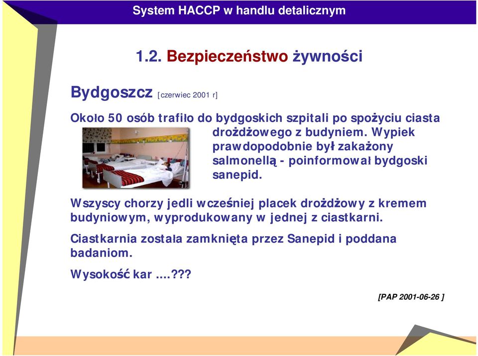 Wypiek prawdopodobnie był zakażony salmonellą - poinformował bydgoski sanepid.