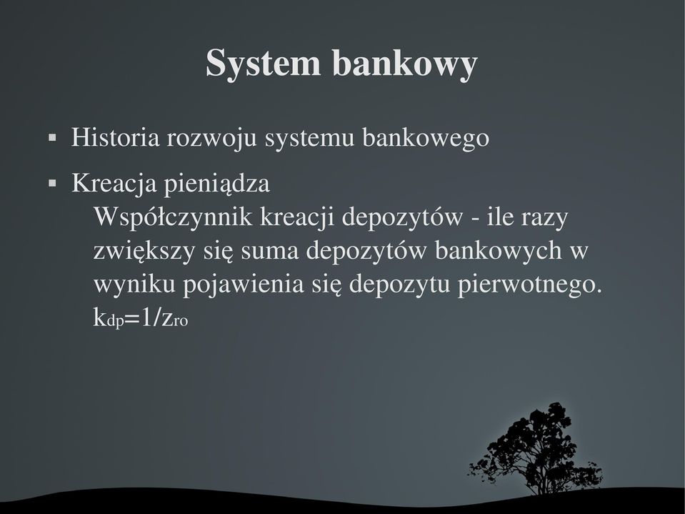 ile razy zwiększy się suma depozytów bankowych w