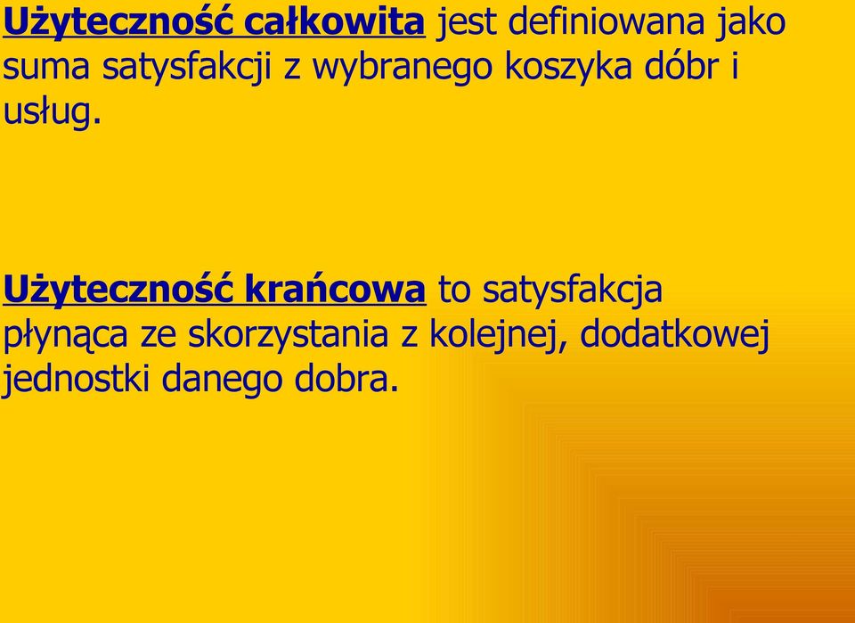 Użyteczność krańcowa to satysfakcja płynąca ze