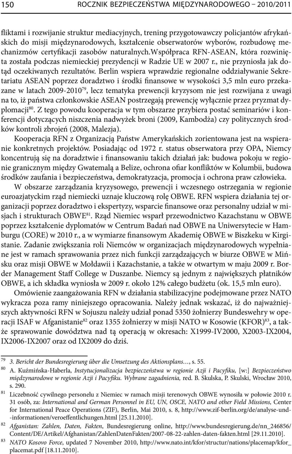 , nie przyniosła jak dotąd oczekiwanych rezultatów.