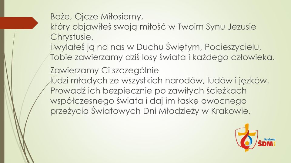 Zawierzamy Ci szczególnie ludzi młodych ze wszystkich narodów, ludów i jęzków.