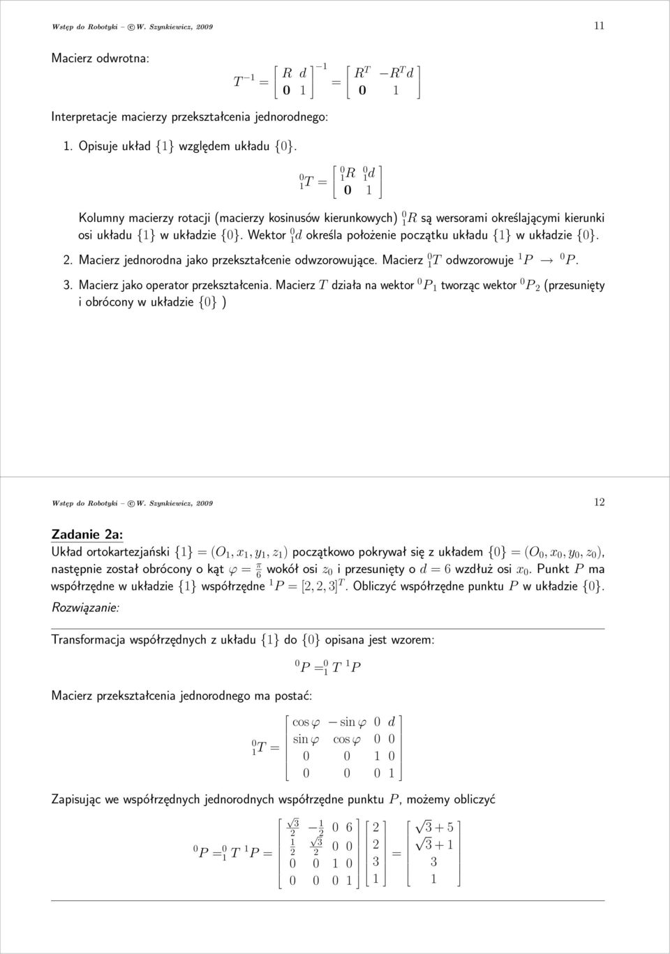 .Macierzjednorodnajakoprzekształcenieodwzorowujące.Macierz 1Todwzorowuje 1 P P. 3.Macierzjakooperatorprzekształcenia.