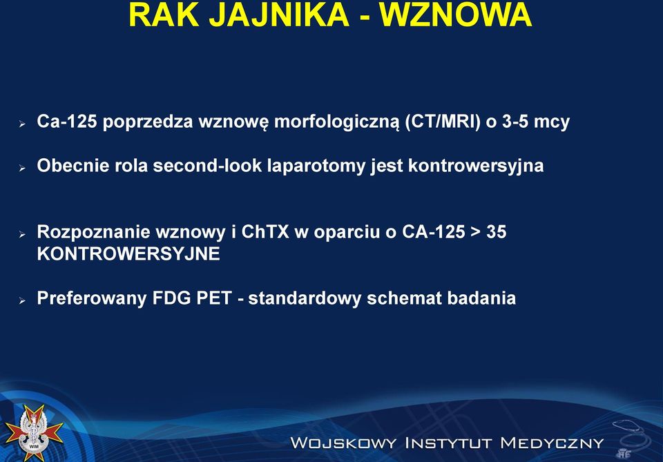 kontrowersyjna Rozpoznanie wznowy i ChTX w oparciu o CA-125 >