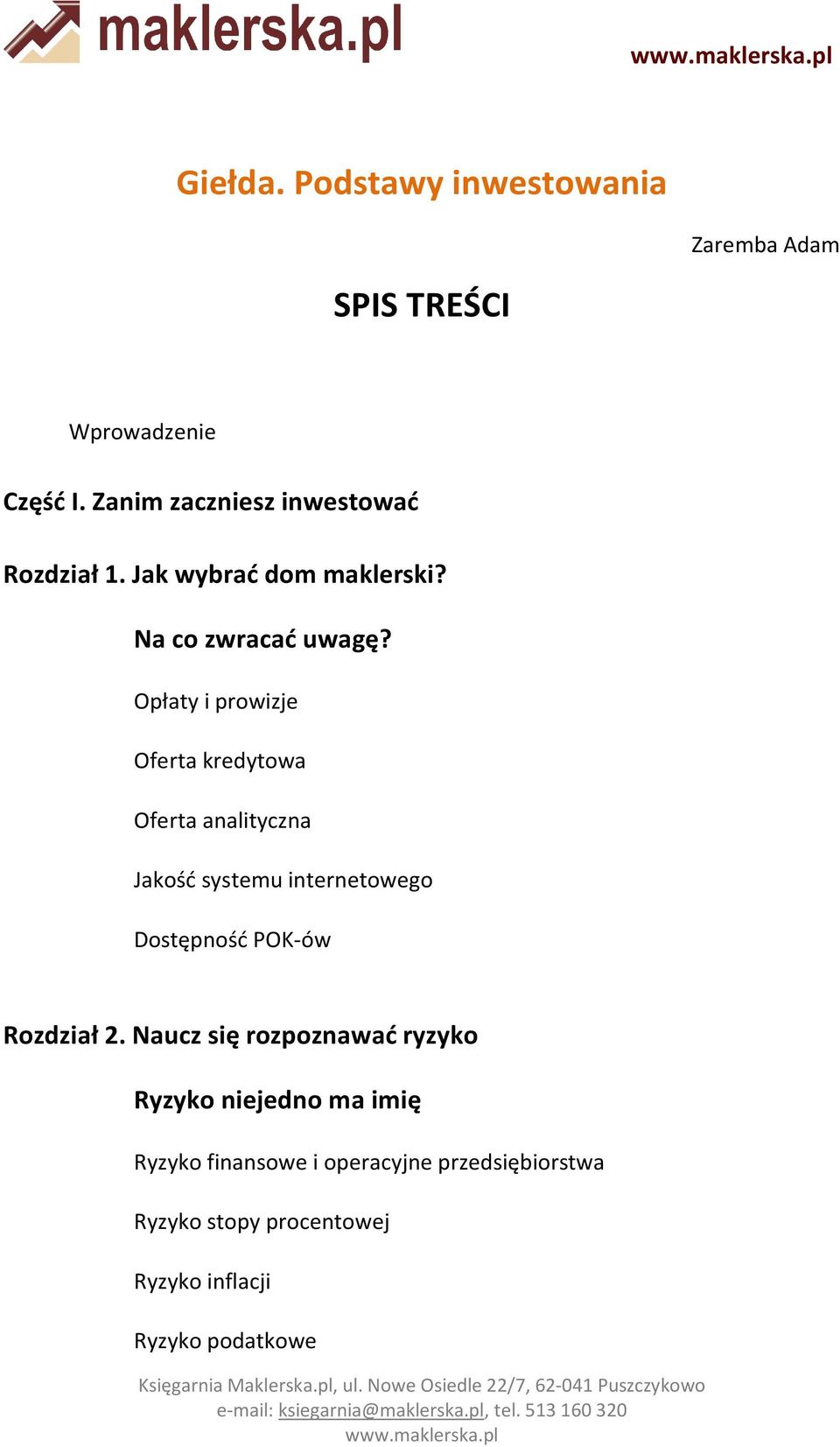 Opłaty i prowizje Oferta kredytowa Oferta analityczna Jakość systemu internetowego Dostępność POK-ów