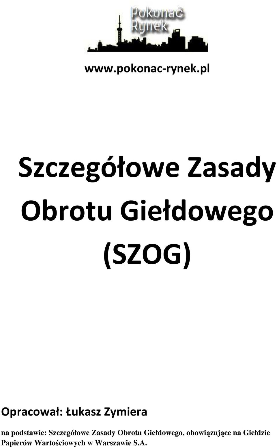 Opracował: Łukasz Zymiera na podstawie: Szczegółowe