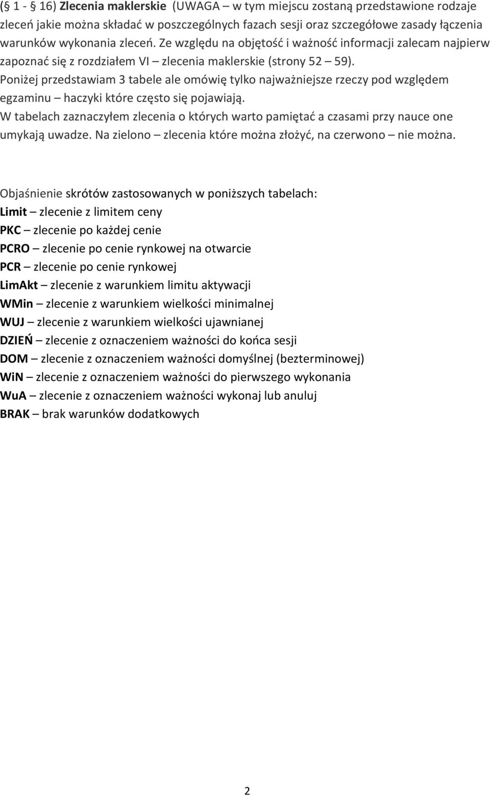 Poniżej przedstawiam 3 tabele ale omówię tylko najważniejsze rzeczy pod względem egzaminu haczyki które często się pojawiają.