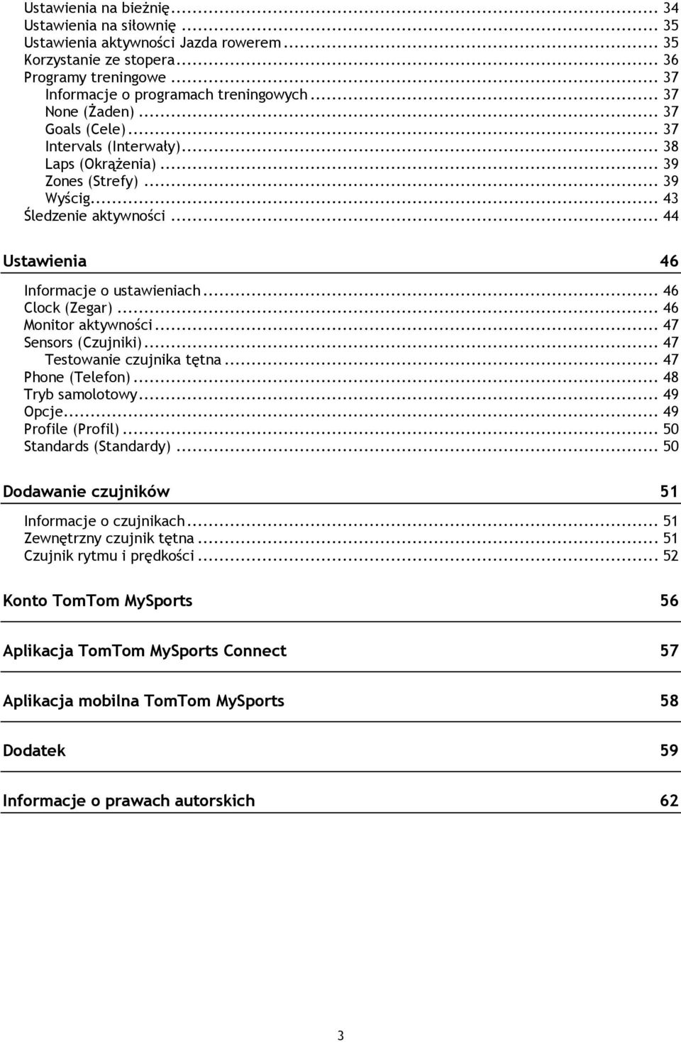 .. 46 Clock (Zegar)... 46 Monitor aktywności... 47 Sensors (Czujniki)... 47 Testowanie czujnika tętna... 47 Phone (Telefon)... 48 Tryb samolotowy... 49 Opcje... 49 Profile (Profil).