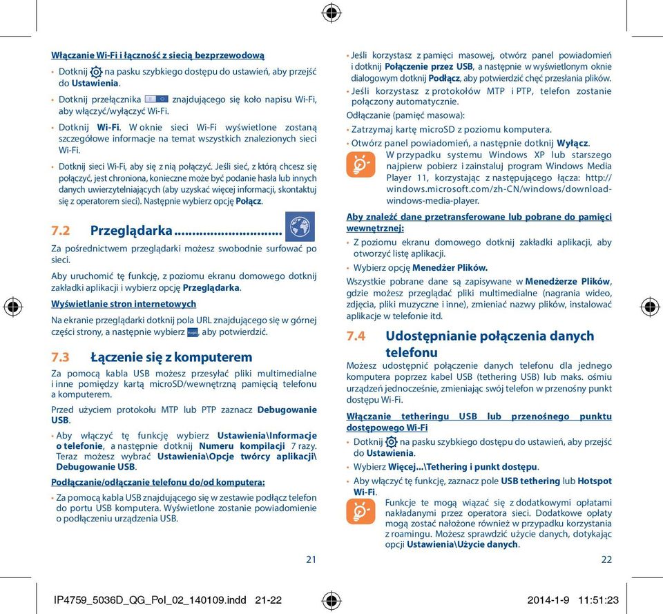W oknie sieci Wi-Fi wyświetlone zostaną szczegółowe informacje na temat wszystkich znalezionych sieci Wi-Fi. Dotknij sieci Wi-Fi, aby się z nią połączyć.