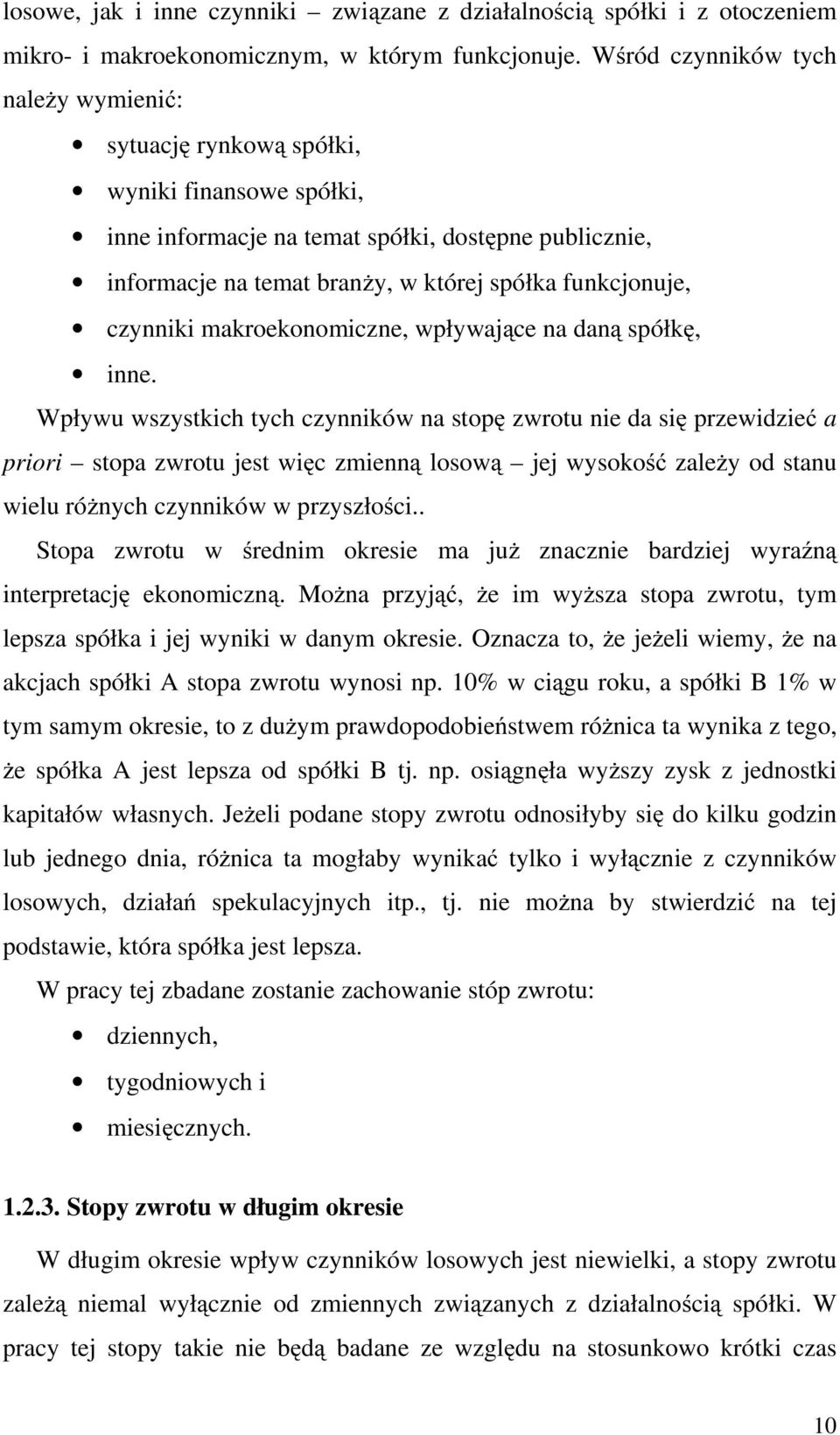 czynniki makroekonomiczne, wpływające na daną spółkę, inne.