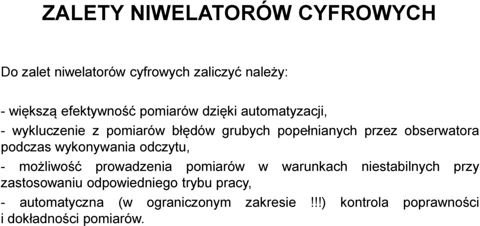 podczas wykonywania odczytu, - możliwość prowadzenia pomiarów w warunkach niestabilnych przy zastosowaniu