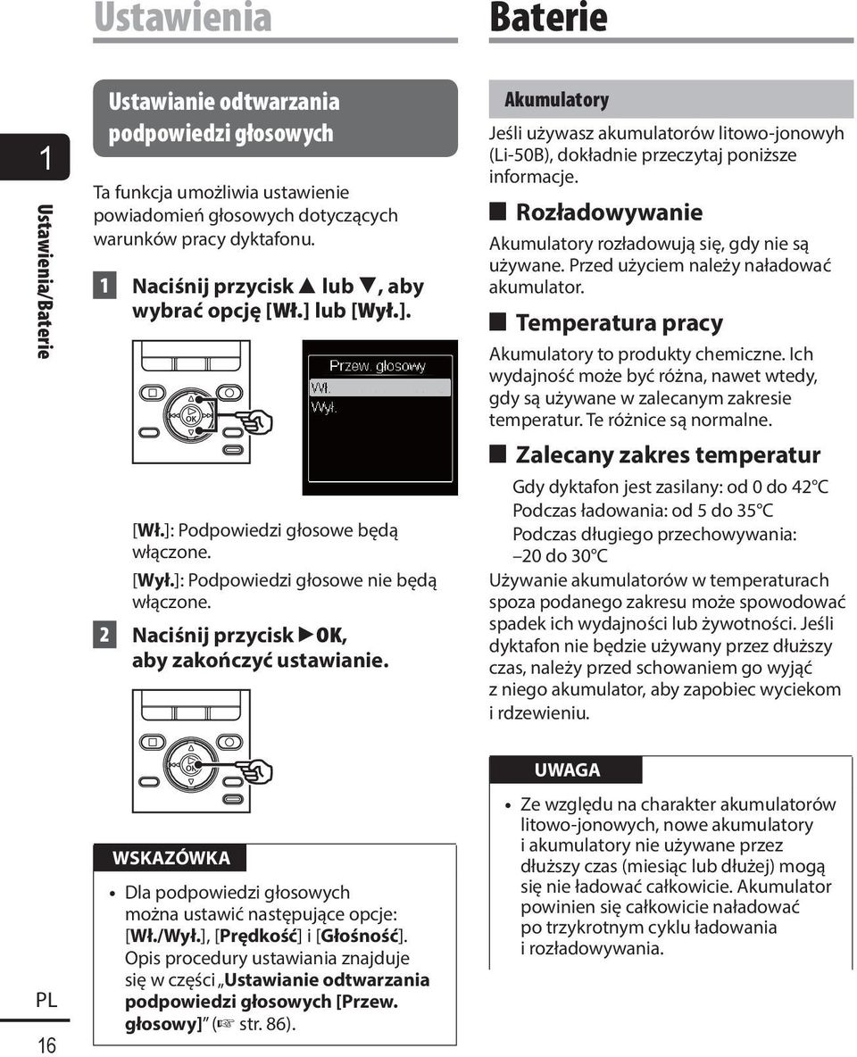 2 Naciśnij przycisk `OK, aby zakończyć ustawianie. Akumulatory Jeśli używasz akumulatorów litowo-jonowyh (Li-50B), dokładnie przeczytaj poniższe informacje.