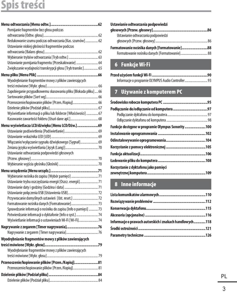 .. 64 Zwiększanie wydajności transkrypcji głosu [Tryb transkr.]... 65 Menu pliku [Menu Plik]...66 Wyodrębnianie fragmentów mowy z plików zawierających treści mówione [Wykr. głosu].