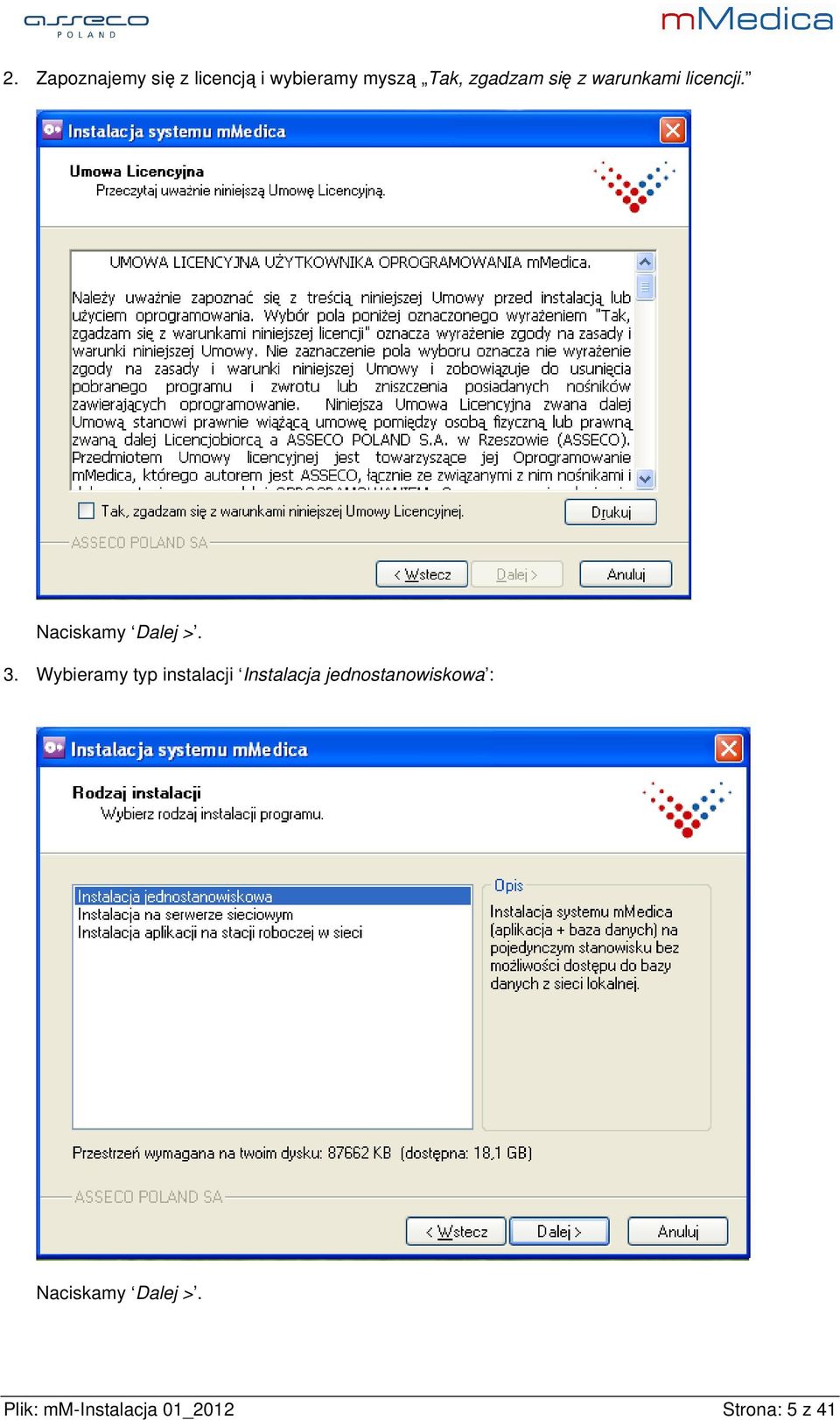Wybieramy typ instalacji Instalacja jednostanowiskowa :