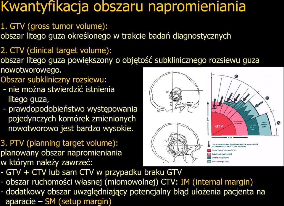 Obszar subkliniczny rozsiewu: - nie można stwierdzić istnienia litego guza, - prawdopodobieństwo występowania pojedynczych komórek zmienionych nowotworowo jest bardzo wysokie. 3.