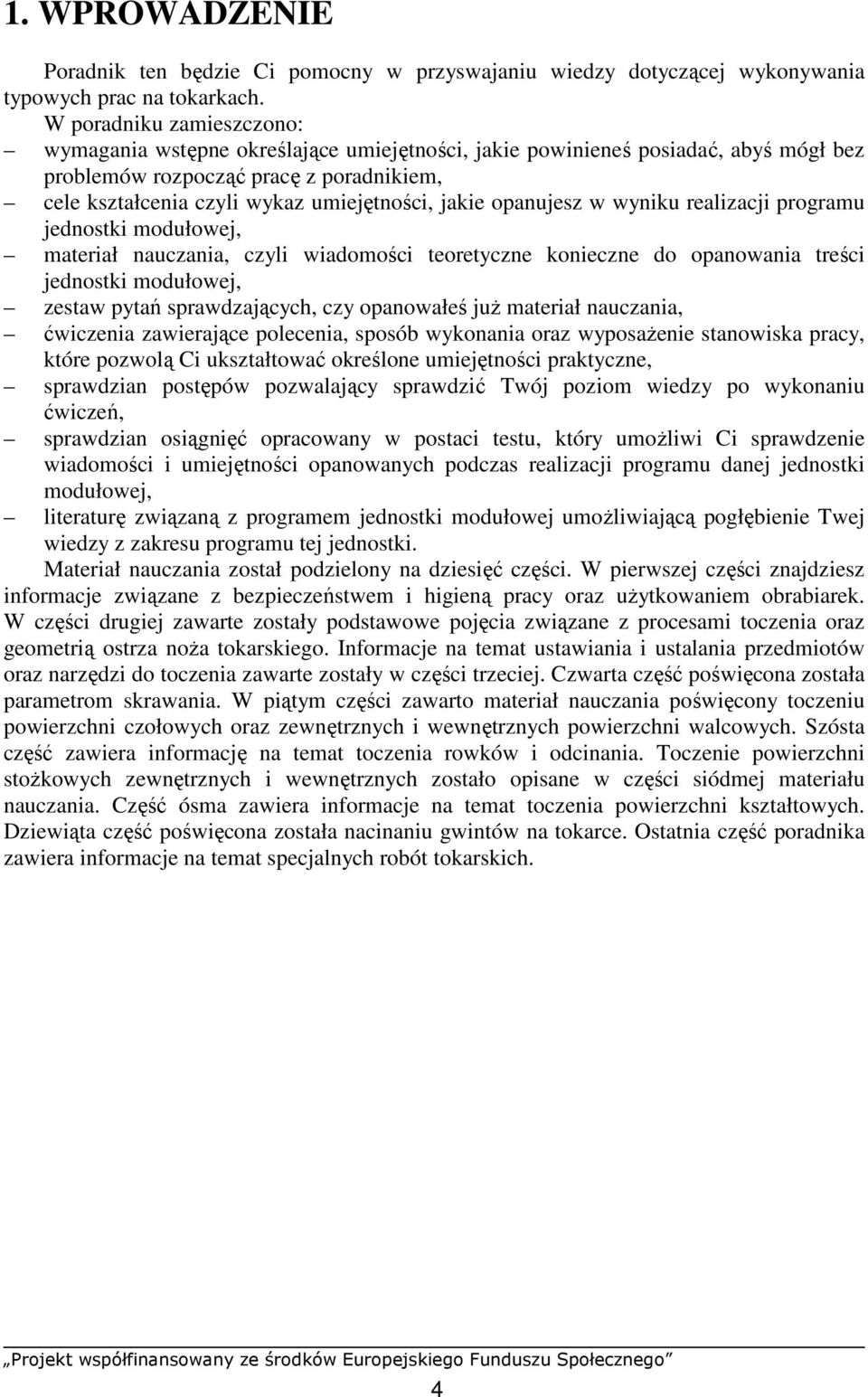jakie opanujesz w wyniku realizacji programu jednostki modułowej, materiał nauczania, czyli wiadomości teoretyczne konieczne do opanowania treści jednostki modułowej, zestaw pytań sprawdzających, czy