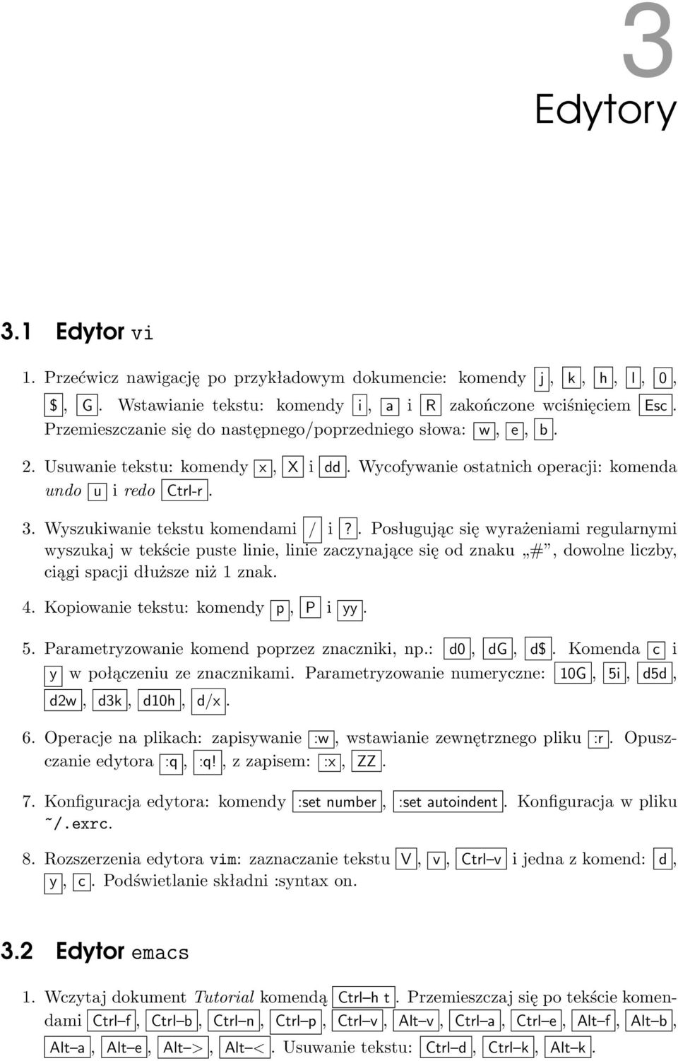 Wyszukiwanie tekstu komendami / i?. Posługując się wyrażeniami regularnymi wyszukaj w tekście puste linie, linie zaczynające się od znaku #, dowolne liczby, ciągi spacji dłuższe niż 1 znak. 4.