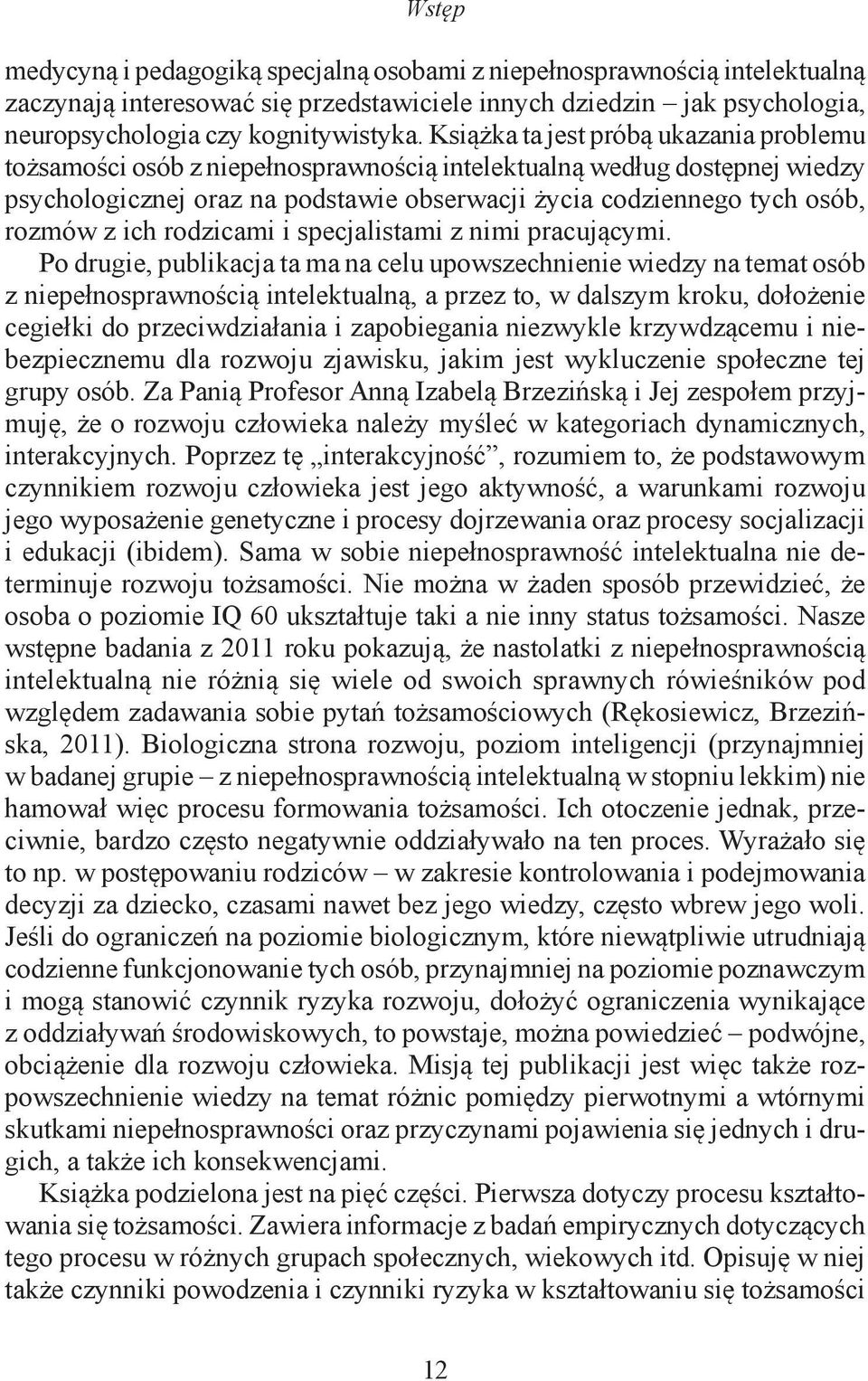 ich rodzicami i specjalistami z nimi pracującymi.