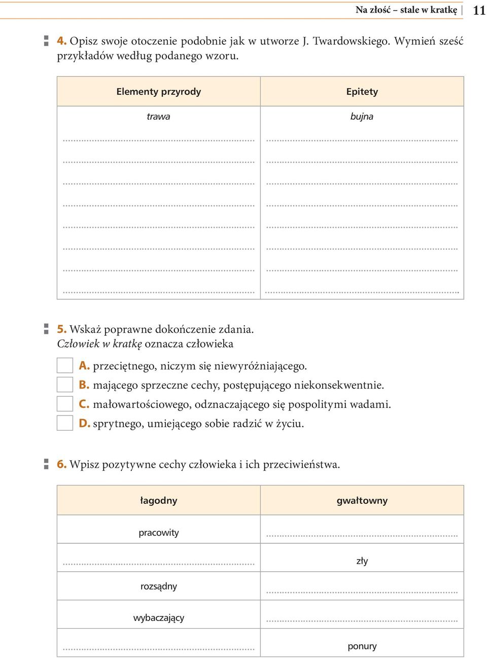 przeciętnego, niczym się niewyróżniającego. B. mającego sprzeczne cechy, postępującego niekonsekwentnie. C.