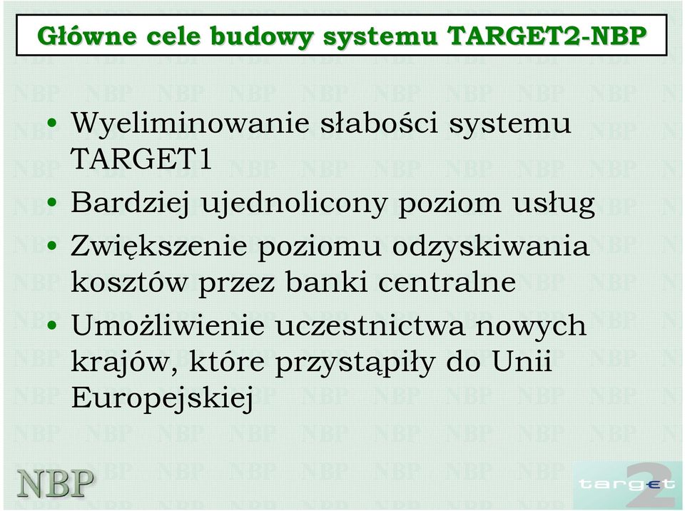 poziomu odzyskiwania kosztów przez banki centralne Umożliwienie