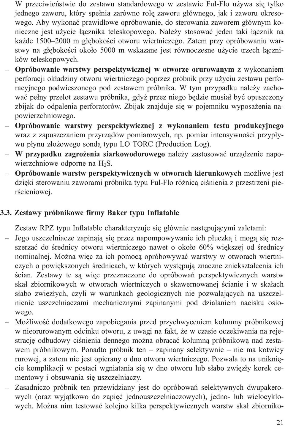 Zatem przy opróbowaniu warstwy na g³êbokoœci oko³o 5000 m wskazane jest równoczesne u ycie trzech ³¹czników teleskopowych.
