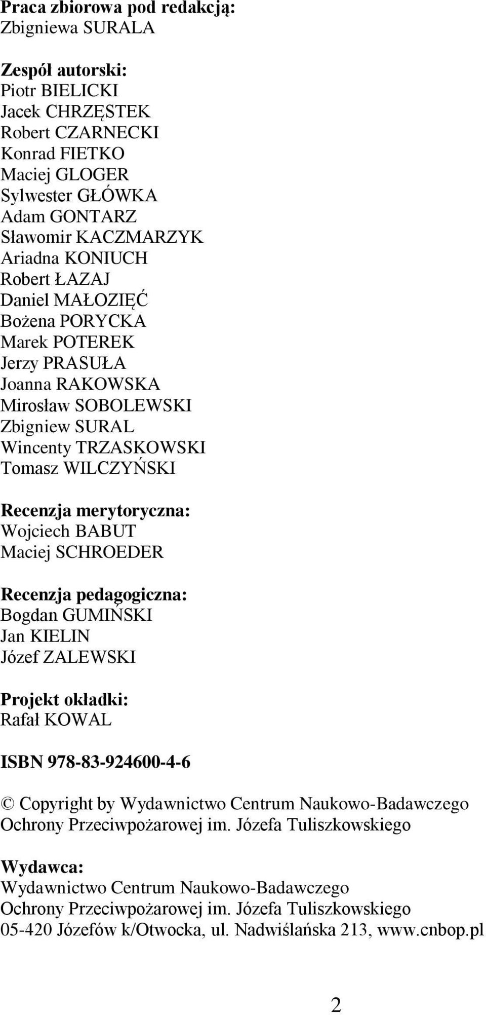 Wojciech BABUT Maciej SCHROEDER Recenzja pedagogiczna: Bogdan GUMIŃSKI Jan KIELIN Józef ZALEWSKI Projekt okładki: Rafał KOWAL ISBN 978-83-924600-4-6 Copyright by Wydawnictwo Centrum