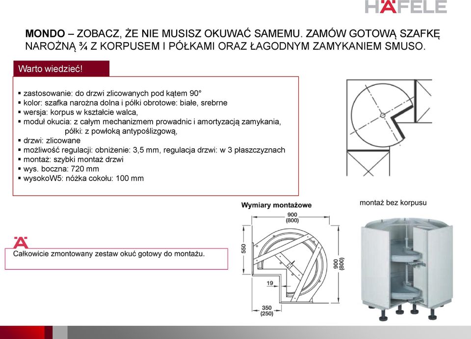 zastosowanie: do drzwi zlicowanych pod kątem 90 kolor: szafka narożna dolna i półki obrotowe: białe, srebrne wersja: korpus w kształcie