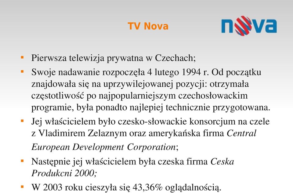 była ponadto najlepiej technicznie przygotowana.