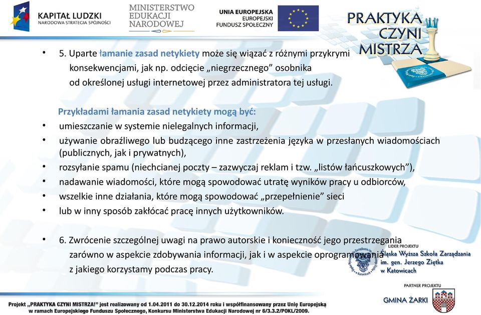 jak i prywatnych), rozsyłanie spamu (niechcianej poczty zazwyczaj reklam i tzw.