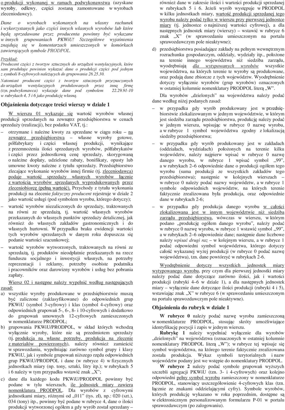 Szczegółowe wyjaśnienia znajdują się w komentarzach umieszczonych w komórkach zawierających symbole PRODPOL.
