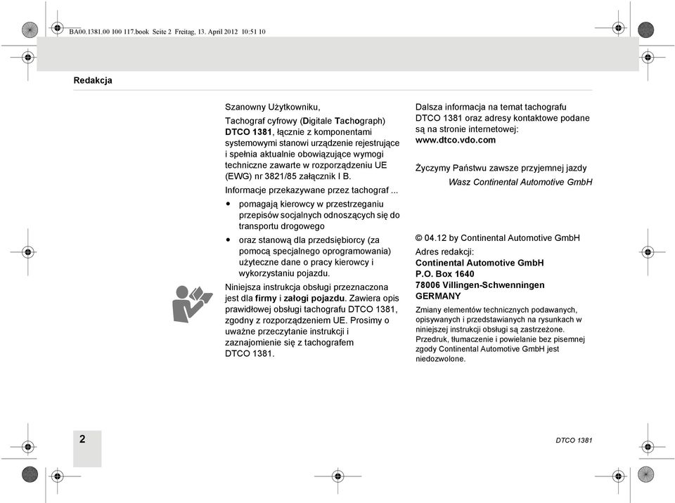 obowiązujące wymogi techniczne zawarte w rozporządzeniu UE (EWG) nr 3821/85 załącznik I B. Informacje przekazywane przez tachograf.