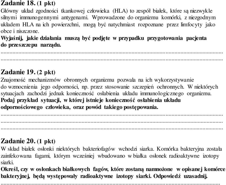 Wyjaśnij, jakie działania muszą być podjęte w przypadku przygotowania pacjenta do przeszczepu narządu. Zadanie 19.