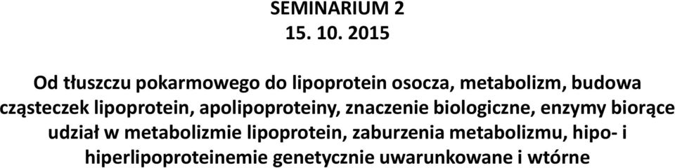 cząsteczek lipoprotein, apolipoproteiny, znaczenie biologiczne, enzymy