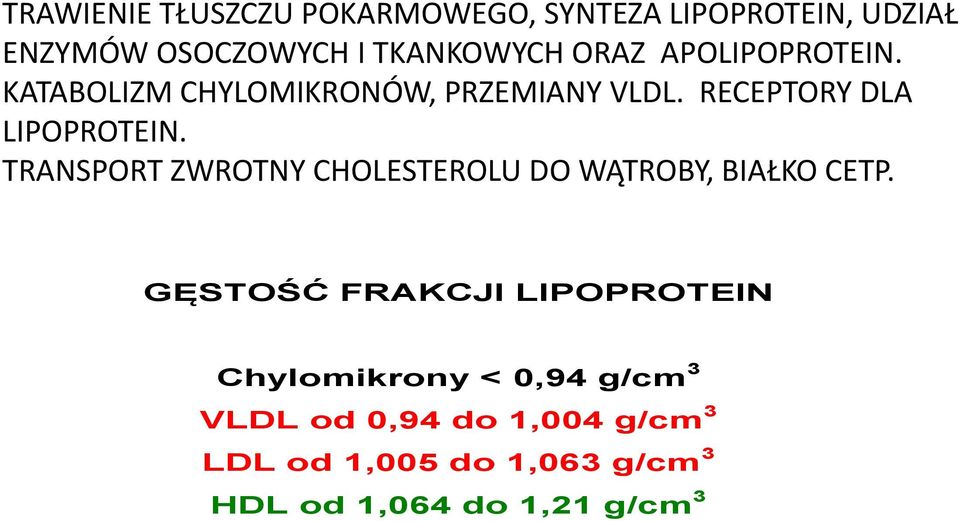 TRANSPORT ZWROTNY CHOLESTEROLU DO WĄTROBY, BIAŁKO CETP.