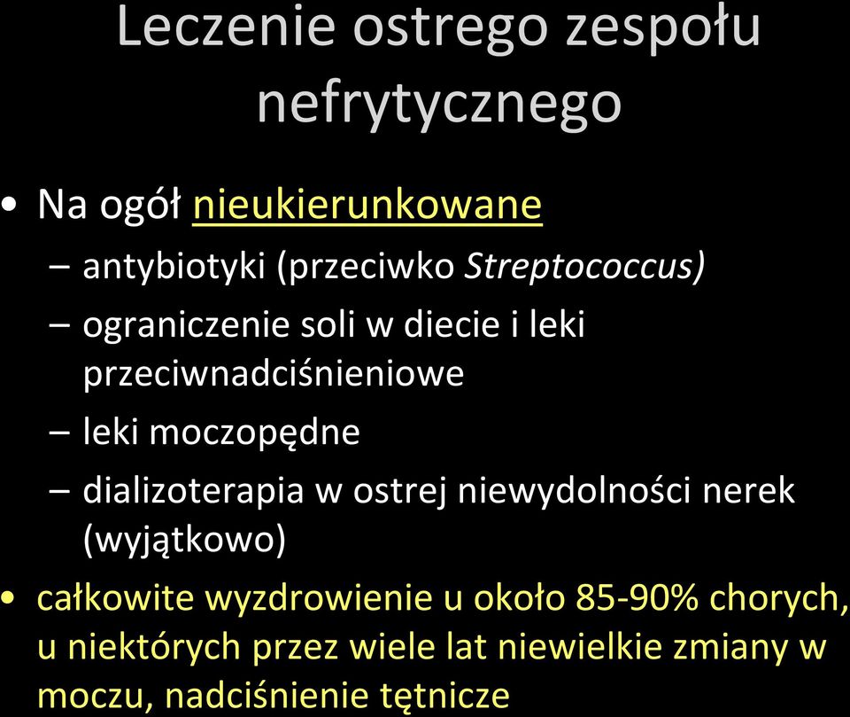 dializoterapia w ostrej niewydolności nerek (wyjątkowo) całkowite wyzdrowienie u około