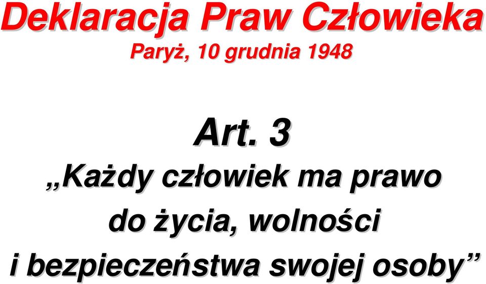 3 Każdy człowiek ma prawo do