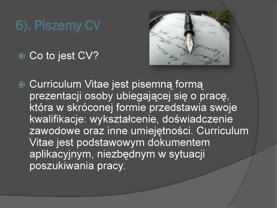 która w skróconej formie przedstawia swoje kwalifikacje: wykształcenie,