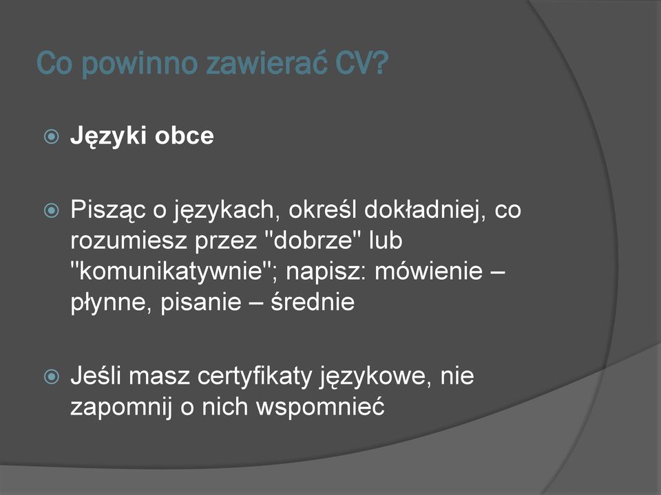 rozumiesz przez "dobrze" lub "komunikatywnie"; napisz: