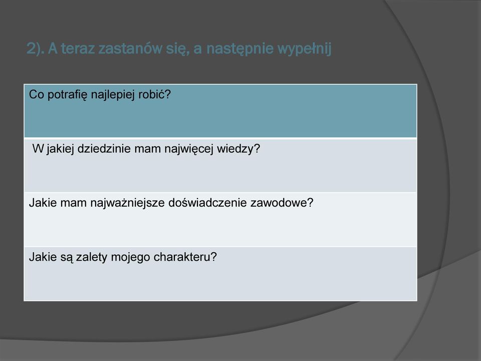 W jakiej dziedzinie mam najwięcej wiedzy?