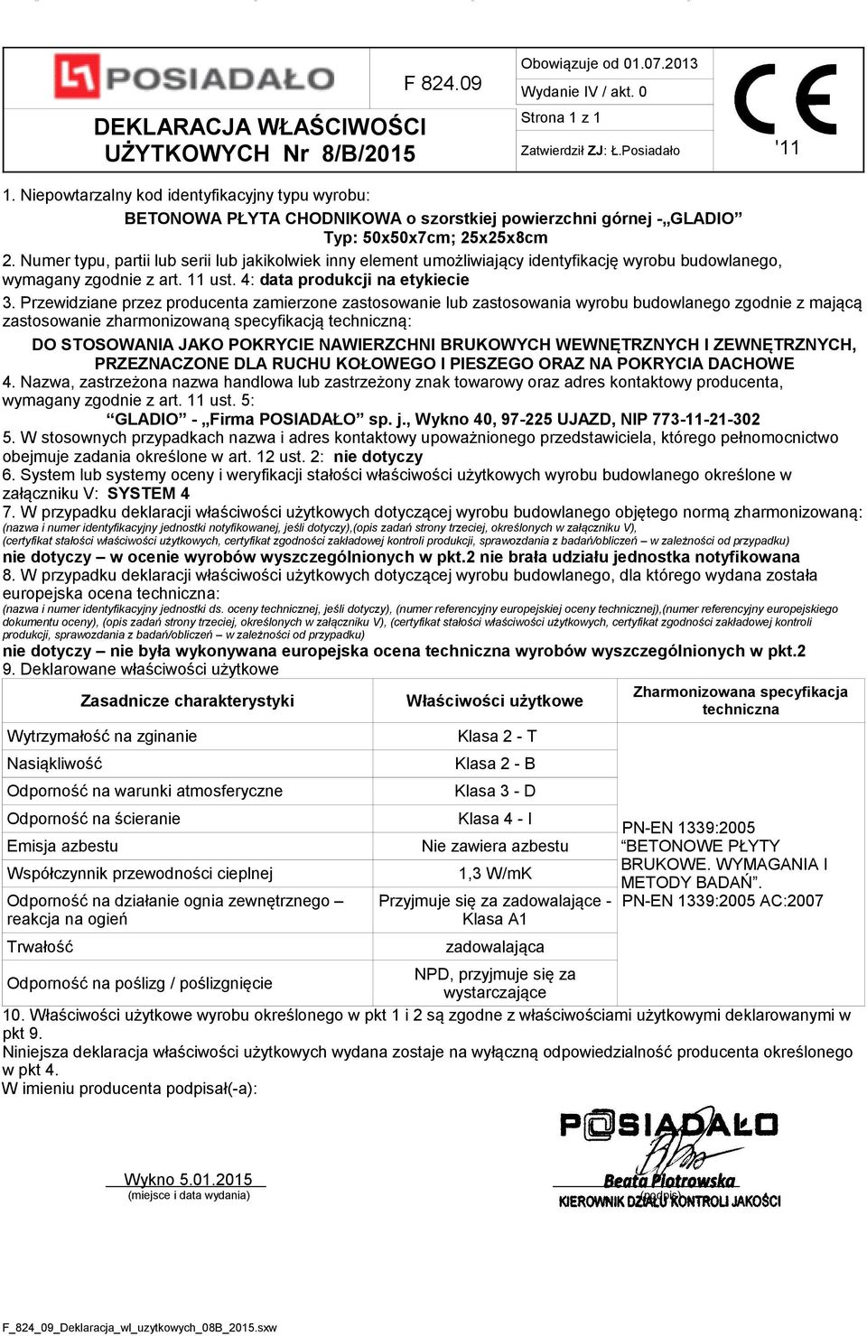 Wytrzymałość na zginanie Nasiąkliwość Klasa 2 - T Klasa 2 - B PN-EN 1339:2005 BETONOWE PŁYTY BRUKOWE. WYMAGANIA I METODY BADAŃ.