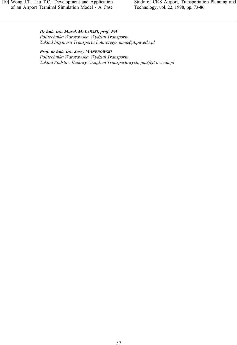 Planning and Technology, vol., 998, pp. 73-86. Dr hab. inż. Marek MALARSKI, prof.