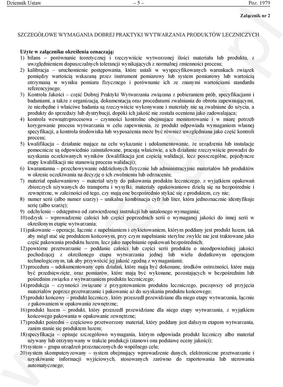 określenia oznaczają: 1) bilans porównanie teoretycznej i rzeczywiście wytworzonej ilości materiału lub produktu, z uwzględnieniem dopuszczalnych tolerancji wynikających z normalnej zmienności