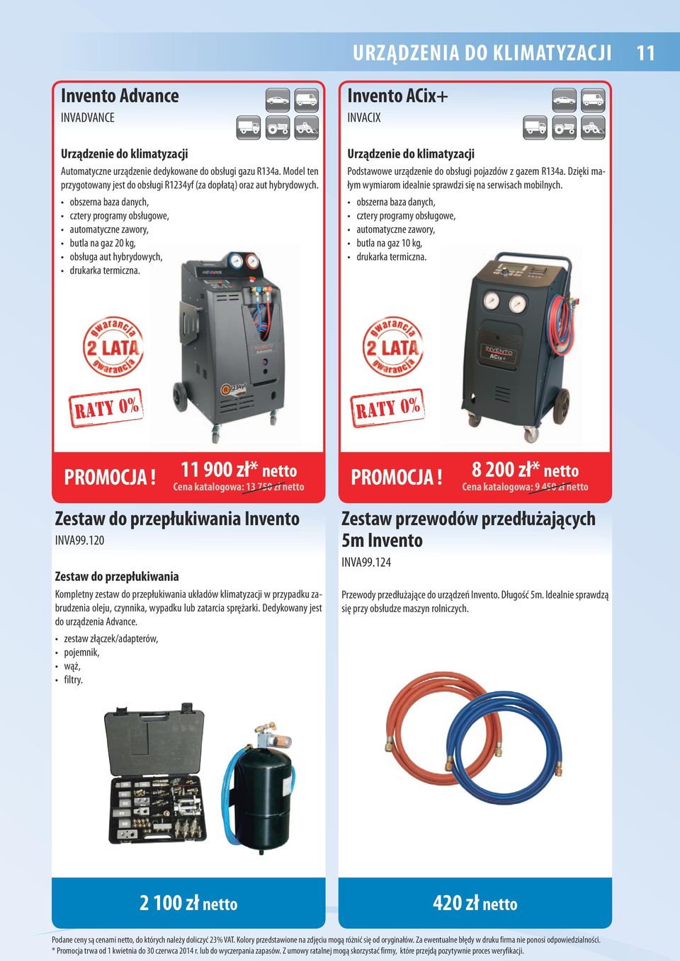 obszerna baza danych, cztery programy obsługowe, automatyczne zawory, butla na gaz 20 kg, obsługa aut hybrydowych, drukarka termiczna.