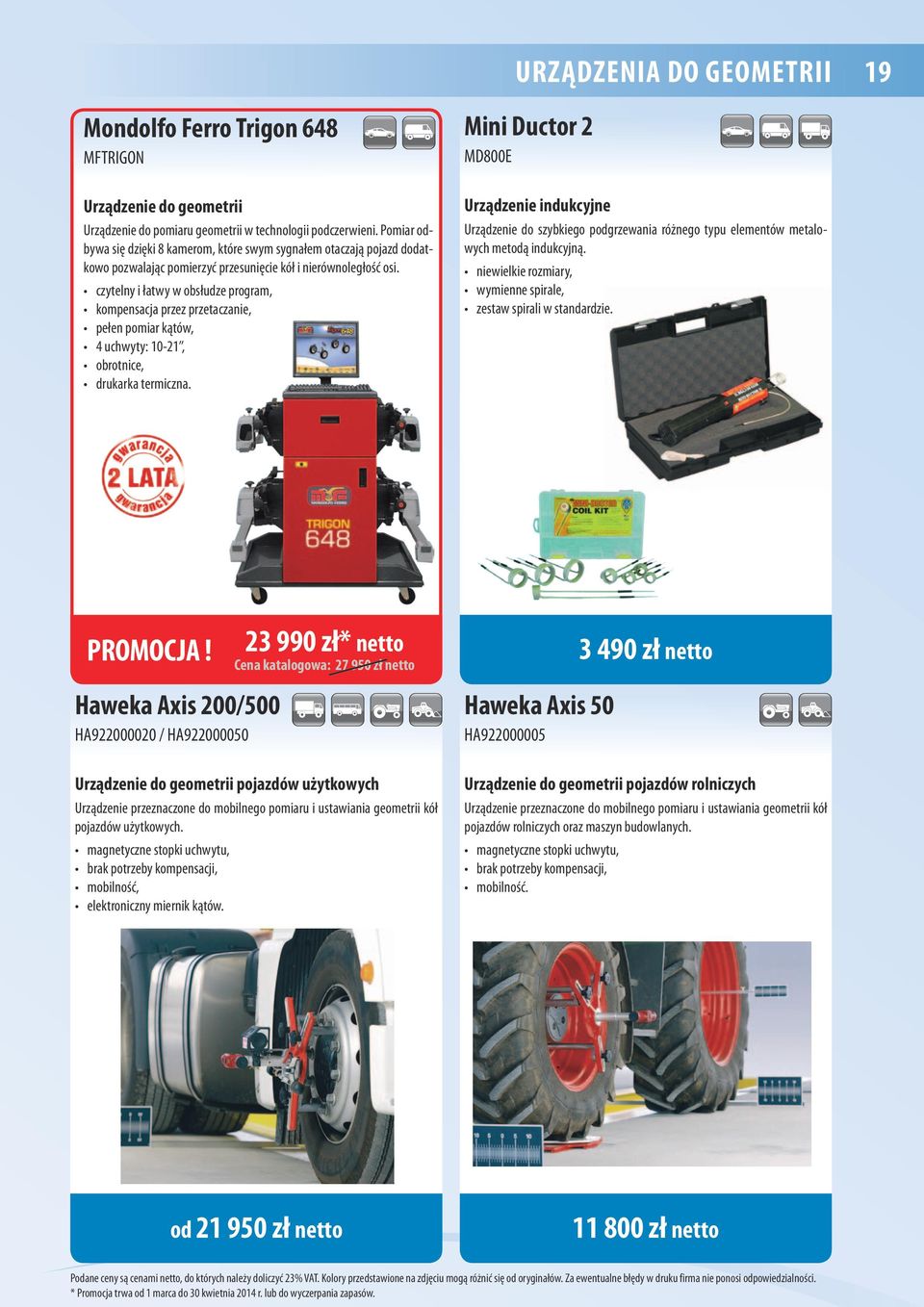 czytelny i łatwy w obsłudze program, kompensacja przez przetaczanie, pełen pomiar kątów, 4 uchwyty: 10-21, obrotnice, drukarka termiczna.